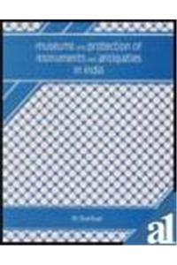 Museums and Protection of Monuments and Antiquities in India