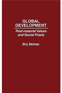 Global Development: Post-Material Values and Social Praxis