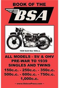 The Book of the BSA - An Owners Workshop Manual for Pre-War BSA Motorcycles
