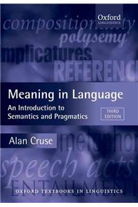 Meaning in Language: An Introduction to Semantics and Pragmatics