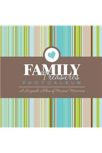 Family Treasures Photo Album: A Keepsake Album of Precious Memories