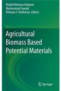 Agricultural Biomass Based Potential Materials