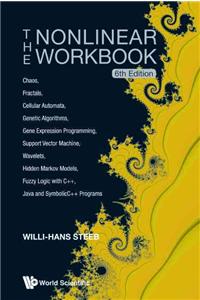 Nonlinear Workbook, The: Chaos, Fractals, Cellular Automata, Genetic Algorithms, Gene Expression Programming, Support Vector Machine, Wavelets, Hidden
