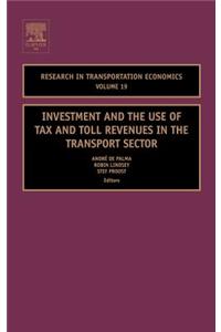 Investment and the Use of Tax and Toll Revenues in the Transport Sector