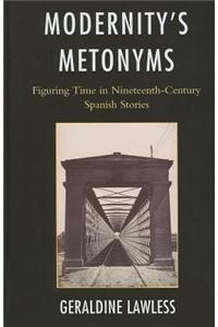 Modernity's Metonyms: Figuring Time in Nineteenth-Century Spanish Stories
