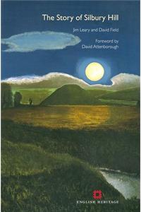 The Story of Silbury Hill