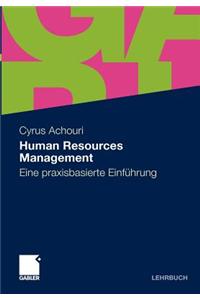 Human Resources Management: Eine Praxisbasierte Einfuhrung