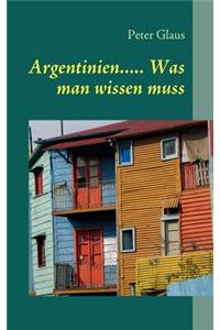 Argentinien..... Was Man Wissen Muss