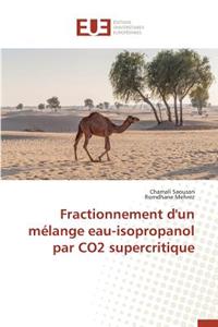 Fractionnement D'Un Melange Eau-Isopropanol Par Co2 Supercritique = Fractionnement D'Un Ma(c)Lange Eau-Isopropanol Par Co2 Supercritique