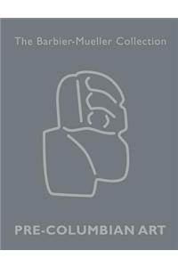 Precolumbian Art from the Barbier-Mueller Collection