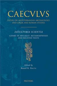 Desultoria Scientia: Genre in Apuleius' Metamorphoses and Related Texts