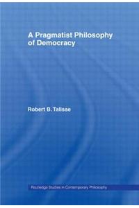 A Pragmatist Philosophy of Democracy