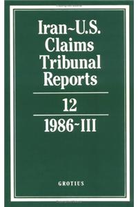 Iran-U.S. Claims Tribunal Reports: Volume 12