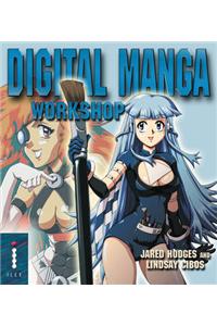 Digital Manga Workshop: An Artist's Guide to Creating Manga Illustrations on Your Computer