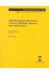 High-Resolution Wavefront Control: Methods, Devices, Applications