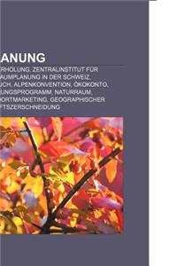 Raumplanung: Einzugsgebiet, Erholung, Zentralinstitut Fur Raumplanung, Raumplanung in Der Schweiz, Flachenverbrauch, Alpenkonventio