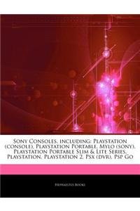 Articles on Sony Consoles, Including: PlayStation (Console), PlayStation Portable, Mylo (Sony), PlayStation Portable Slim & Lite Series, PlayStation,
