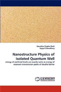 Nanostructure Physics of Isolated Quantum Well