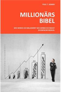 Millionaers-Bibel: Wie Werde Ich Millionaer? Wie Werde Ich Reich? 10 Einfache Regeln.