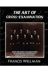 The Art of Cross-Examination (New Edition)