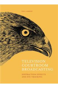 Television Courtroom Broadcasting