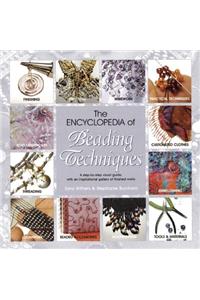 The Encyclopedia of Beading Techniques: A Step-By-Step Visual Guide, with an Inspirational Gallery of Finished Works