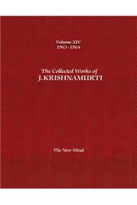 The Collected Works of J.Krishnamurti -Volume XIV 1963-1964: The New Mind