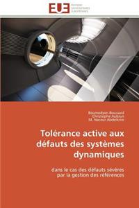 Tolerance Active Aux Defauts Des Systemes Dynamiques = Tola(c)Rance Active Aux Da(c)Fauts Des Systa]mes Dynamiques
