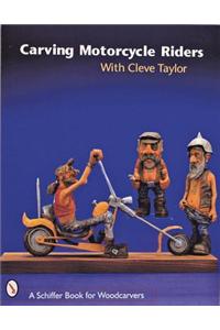 Carving Motorcycle Riders With Cleve Taylor