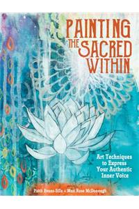 Painting the Sacred Within: Art Techniques to Express Your Authentic Inner Voice