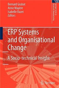 Erp Systems and Organisational Change: A Socio-Technical Insight
