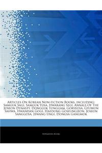 Articles on Korean Non-Fiction Books, Including: Samguk Sagi, Samguk Yusa, Hwarang Segi, Annals of the Joseon Dynasty, Dongguk Tonggam, Goryeosa, Gyuw