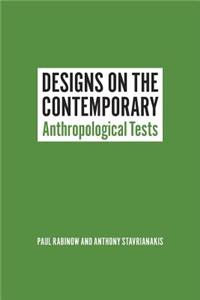 Designs on the Contemporary: Anthropological Tests