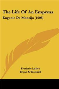 The Life of an Empress: Eugenie de Montijo (1908)