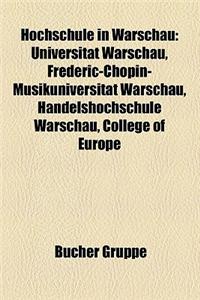 Hochschule in Warschau: Universitat Warschau, Frederic-Chopin-Musikuniversitat Warschau, Handelshochschule Warschau, College of Europe