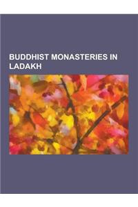 Buddhist Monasteries in Ladakh: Thikse Monastery, Alchi Monastery, Diskit Monastery, Rizong Monastery, Shey Monastery, Korzok Monastery, Kursha Monast