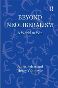 Beyond Neoliberalism: A World to Win