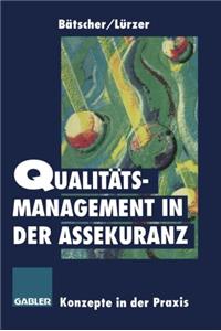 Qualitatsmanagement in Der Assekuranz: Konzepte Auf Dem Prufstand
