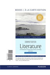 Literature: An Introduction to Fiction, Poetry, Drama, and Writing, Compact Edition, Books a la Carte, MLA Update Edition