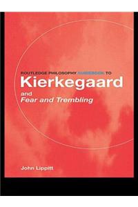 Routledge Philosophy Guidebook to Kierkegaard and "Fear and Trembling"