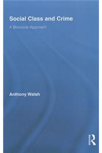 Social Class and Crime: A Biosocial Approach