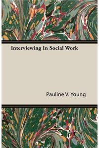 Interviewing In Social Work