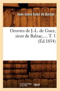 Oeuvres de J.-L. de Guez, Sieur de Balzac. Tome 1 (Ed.1854)