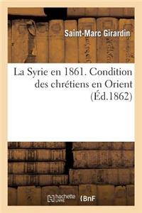 La Syrie En 1861. Condition Des Chretiens En Orient