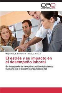 Estres y Su Impacto En El Desempeno Laboral
