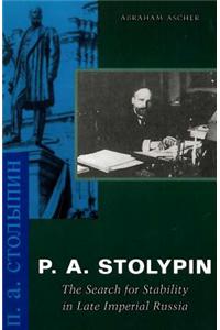 P. A. Stolypin: The Search for Stability in Late Imperial Russia