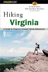 Hiking Virginia: A Guide to Virginia's Greatest Hiking Adventures