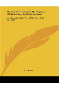Practical Observations on the Properties of Garden Sage, as a Medicinal Agent: And Remarks on the Uses of the Vapor Bath, Etc. (1844)