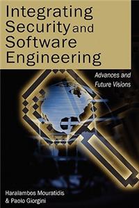 Integrating Security and Software Engineering: Advances and Future Vision