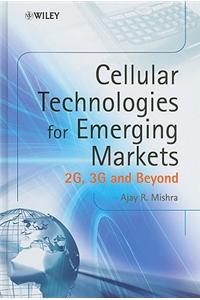 Cellular Technologies for Emerging Markets: 2G, 3G and Beyond
